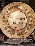 Tajemství dřeva - Martin Patřičný - Kliknutím na obrázek zavřete